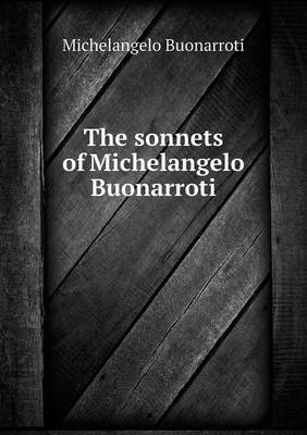 Book cover for The sonnets of Michelangelo Buonarroti