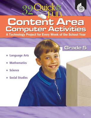 Book cover for 32 Quick & Fun Content Area Computer Activities, Grade 5