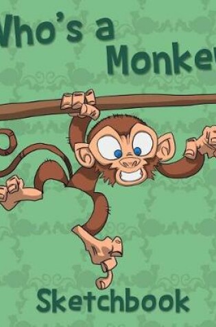 Cover of Who's a Monkey Sketch Book