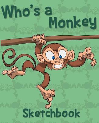 Book cover for Who's a Monkey Sketch Book