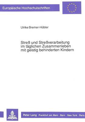 Cover of Stress Und Stressverarbeitung Im Taeglichen Zusammenleben Mit Geistig Behinderten Kindern