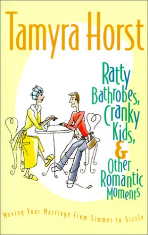 Book cover for Ratty Bathrobes, Cranky Kids, and Other Romantic Moments