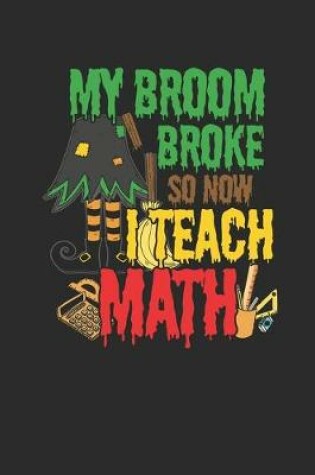Cover of My Broom Broke So Now I Teach Math