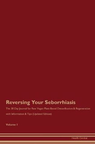 Cover of Reversing Your Seborrhiasis