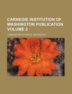 Book cover for Carnegie Institution of Washington Publication Volume 2