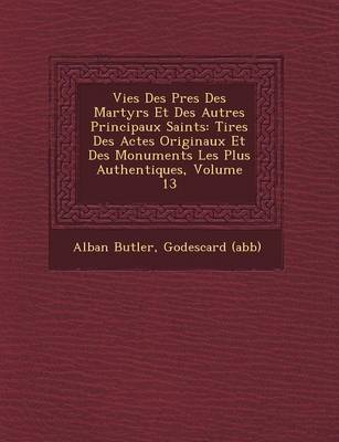 Book cover for Vies Des P Res Des Martyrs Et Des Autres Principaux Saints