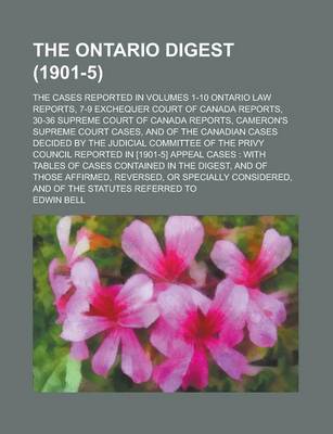 Book cover for The Ontario Digest (1901-5); The Cases Reported in Volumes 1-10 Ontario Law Reports, 7-9 Exchequer Court of Canada Reports, 30-36 Supreme Court of Can