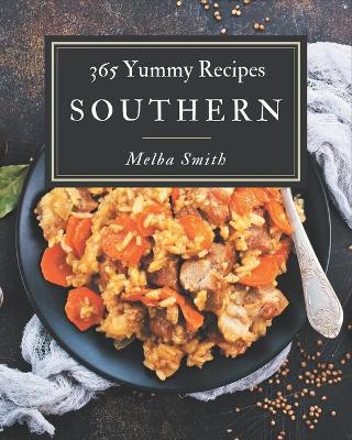 Book cover for 365 Yummy Southern Recipes