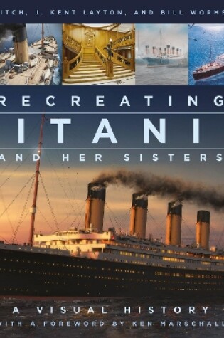 Cover of Recreating Titanic and Her Sisters