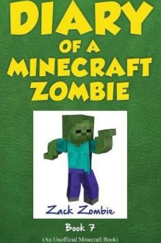 Cover of Diary of a Minecraft Zombie Book 7