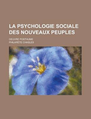 Book cover for La Psychologie Sociale Des Nouveaux Peuples; Oeuvre Posthume