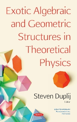 Book cover for Exotic Algebraic and Geometric Structures in Theoretical Physics