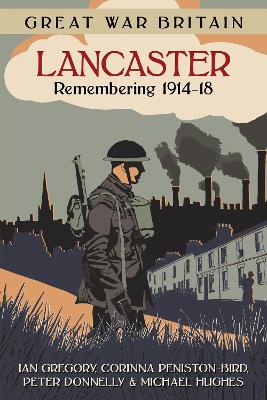 Book cover for Great War Britain Lancaster: Remembering 1914-18