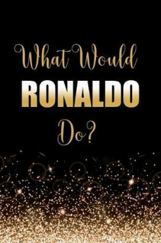 Cover of What Would Ronaldo Do?
