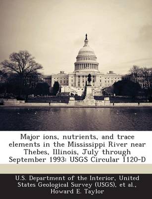 Book cover for Major Ions, Nutrients, and Trace Elements in the Mississippi River Near Thebes, Illinois, July Through September 1993