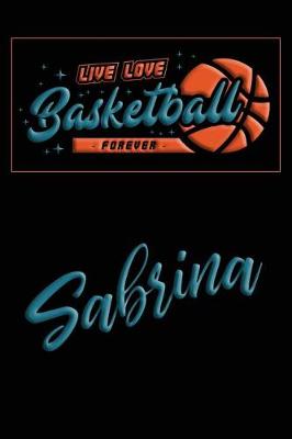 Book cover for Live Love Basketball Forever Sabrina