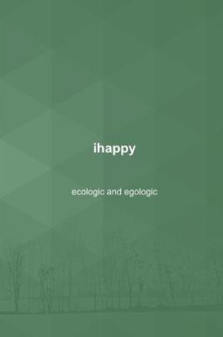 Cover of ihappy - ecological and egological