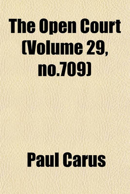 Book cover for The Open Court (Volume 29, No.709)