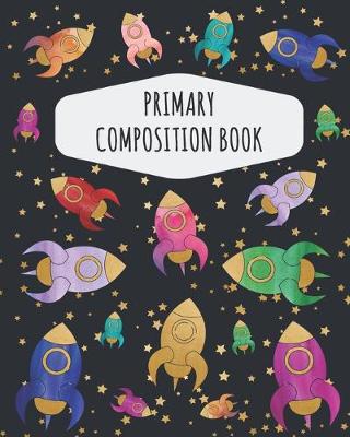 Book cover for Space Rocket Primary Composition Book