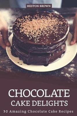Book cover for Chocolate Cake Delights
