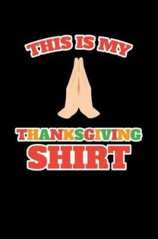 Cover of This is My Thanksgiving Shirt