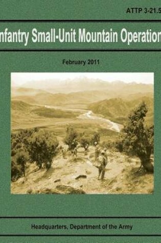 Cover of Infantry Small-Unit Mountain Operations (ATTP 3-21.50)