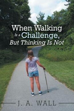 Cover of When Walking Is a Challenge, But Thinking Is Not