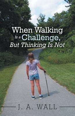 Book cover for When Walking Is a Challenge, But Thinking Is Not