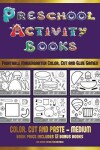 Book cover for Printable Kindergarten Color, Cut and Glue Games (Preschool Activity Books - Medium)