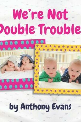 Cover of We're Not Double Trouble!