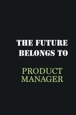 Cover of The Future belongs to Product Manager