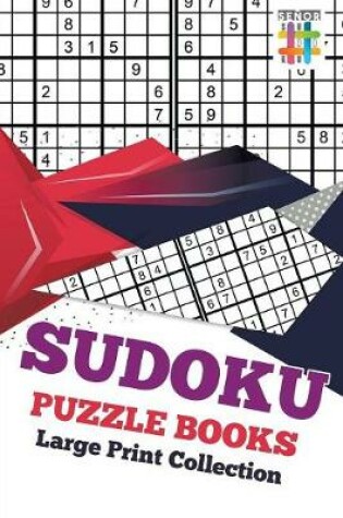 Cover of Sudoku Puzzle Books Large Print Collection