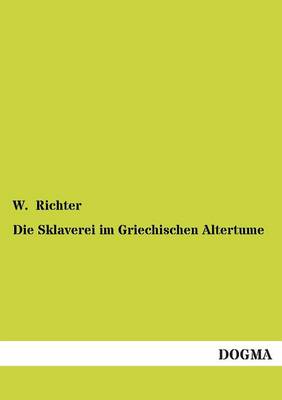 Book cover for Die Sklaverei im Griechischen Altertume