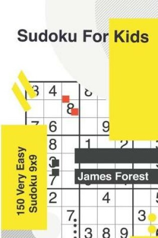 Cover of Sudoku for Kids 150 Very Easy Sudoku 9x9