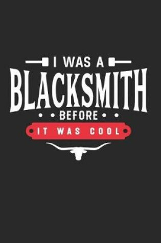 Cover of I Was a Blacksmith Before It Was Cool