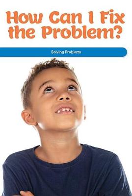 Book cover for How Can I Fix the Problem?