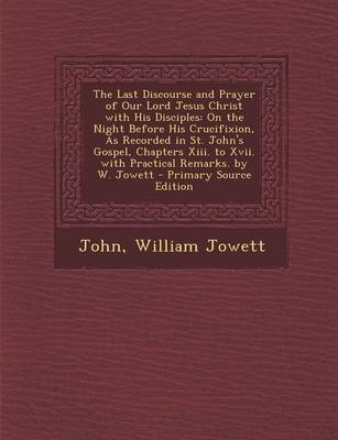 Book cover for The Last Discourse and Prayer of Our Lord Jesus Christ with His Disciples