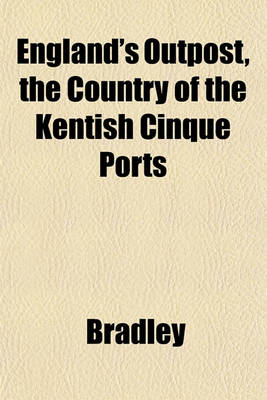 Book cover for England's Outpost, the Country of the Kentish Cinque Ports