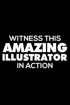 Book cover for Witness This Amazing Illustrator in Action
