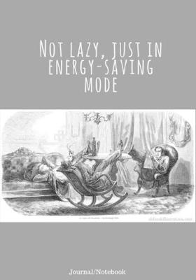 Book cover for Journal/Notebook"Not lazy, just in energy-saving mode"