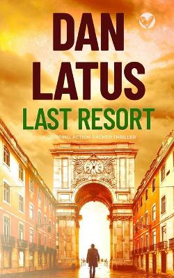 Book cover for LAST RESORT a gripping action-packed thriller