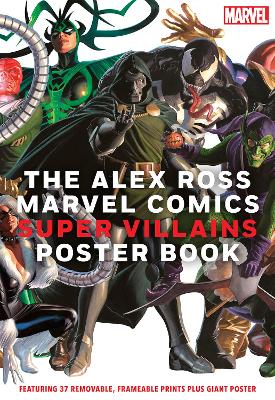 Book cover for The Alex Ross Marvel Comics Super Villains Poster Book