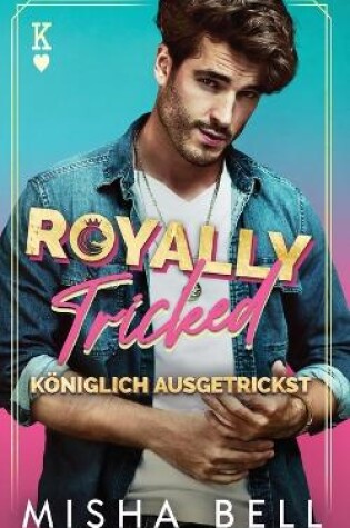 Cover of Royally Tricked - K�niglich Ausgetrickst