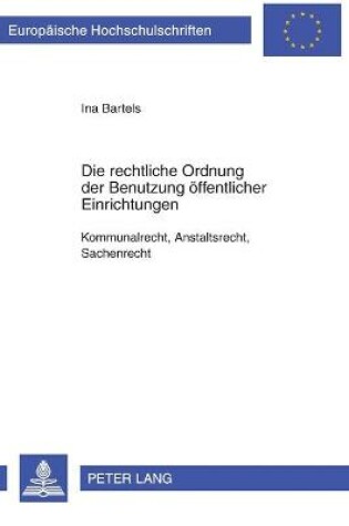 Cover of Die Rechtliche Ordnung Der Benutzung Oeffentlicher Einrichtungen