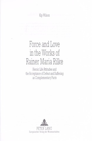 Cover of Force and Love in the Works of Rainer Maria Rilke