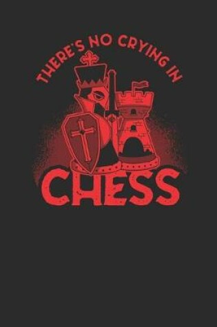 Cover of There's No Crying In Chess