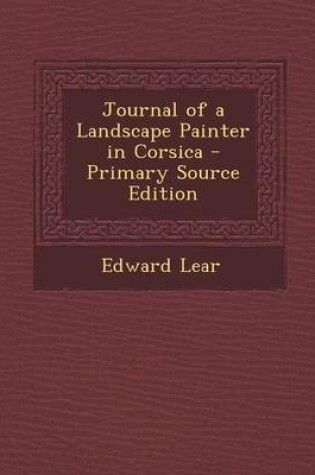 Cover of Journal of a Landscape Painter in Corsica - Primary Source Edition