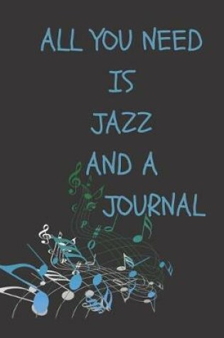 Cover of All You Need Is Jazz and a Journal