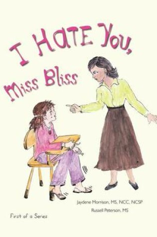 Cover of I Hate You, Miss Bliss