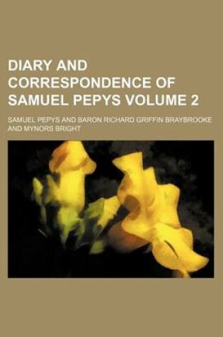 Cover of Diary and Correspondence of Samuel Pepys Volume 2